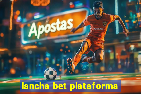 lancha bet plataforma